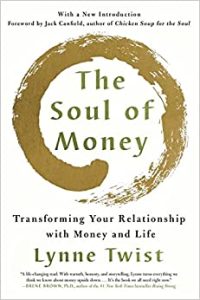 The Soul of Money: Transforming Your Relationship with Money and Life, by Lynne Twist
